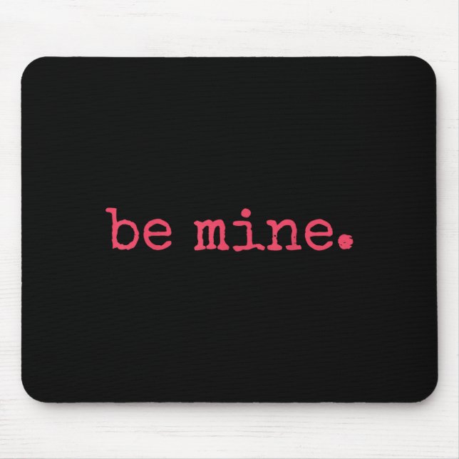 Mousepad Be Mine - Fine Funny Couple Matching Valentine's D (Frente)