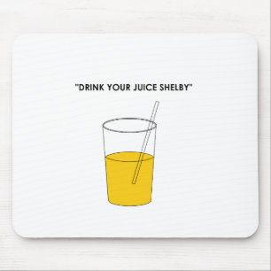 Mousepad Beba seu suco Shelby