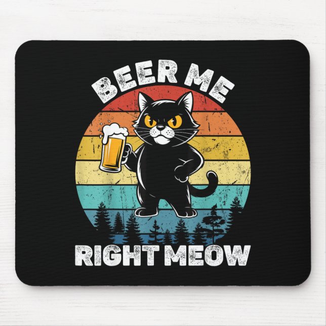 Mousepad Beer Me Right Meow Funny Cat Drinking Humor  (Frente)