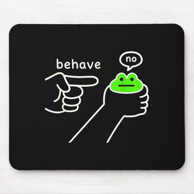 Mousepad Behave No Funny Frog Meme Humor  (Frente)