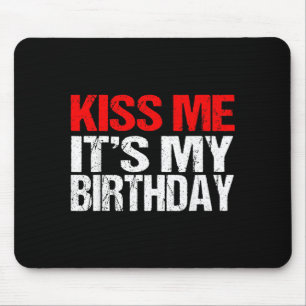 Mousepad Beije Me É Meu Aniversário Camisa Citações Diverti