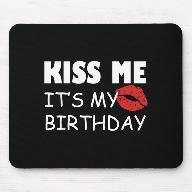 Mousepad Beije Me É Minha Festa de Aniversário (Frente)