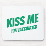 Mousepad Beije-me Estou Vacinado Moderno, Cute Engraçado Ci<br><div class="desc">"Beije-me Estou Vacinado" na tipografia moderna,  fofa e simples sans serif</div>
