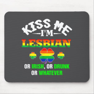 Mousepad Beije Me Eu Sou Lésbica Ou Irlandesa Ou Bêbada Ou