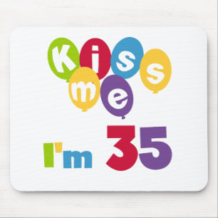 Mousepad Beije-me que eu sou 35 t-shirt e presentes do aniv