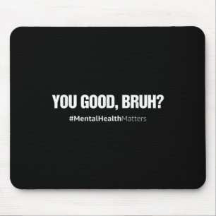 Mousepad Bem Bruh Mental Health Conselheiro do Cérebro Huma