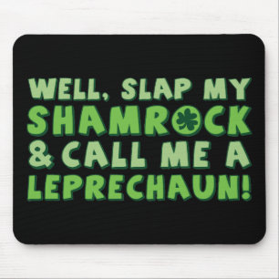 Mousepad Bem, Coloque O Meu Shamrock E Me Chame De Leprecha