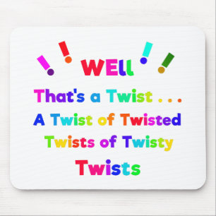 Mousepad Bem, isso é um Twist!