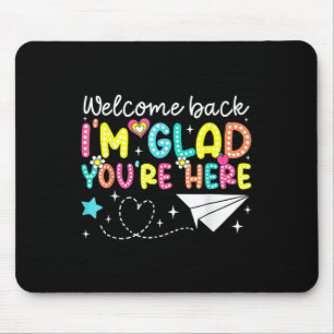 Mousepad Bem-Vindo De Volta Estou Feliz Por Você Estar Aqui