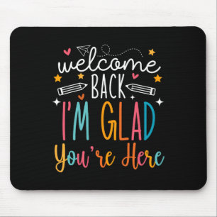 Mousepad Bem-vindo de Volta Estou Feliz Que Você Está Aqui 