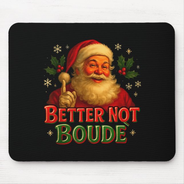 Mousepad Better Not Boude Funny Cajun Christmas Santa  (Frente)