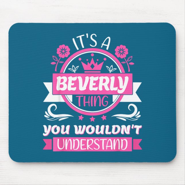 Mousepad Beverly Name _ It's A Beverly Thing _ Beverly  (Frente)