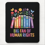 Mousepad Big Fan Of Human Rights<br><div class="desc">Big Fan Of Human Rights</div>