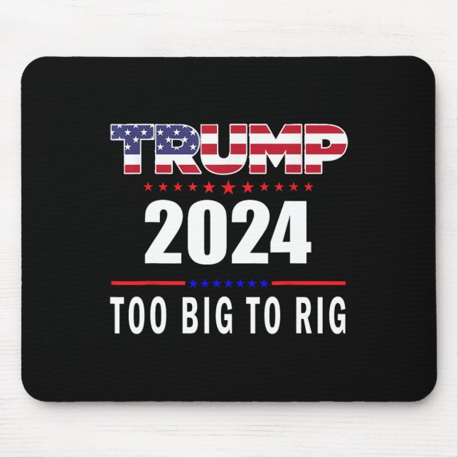 Mousepad Big To Rig Say Trump 2024 Engraçado Trump Cotação  (Frente)
