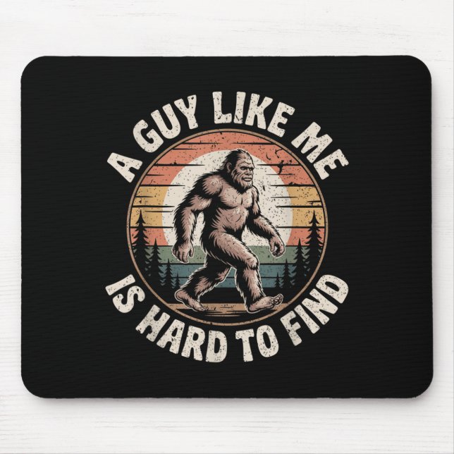 Mousepad Bigfoot engraçado Um cara como ele é difícil de en (Frente)
