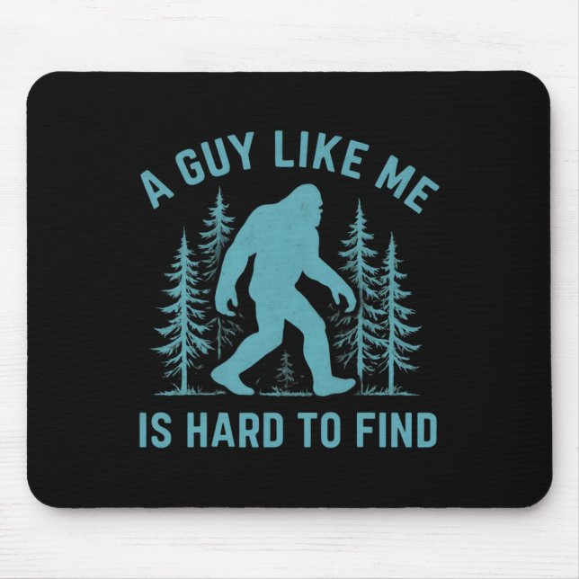 Mousepad Bigfoot Engraçado Um Cara Como Eu é Difícil de Enc (Frente)
