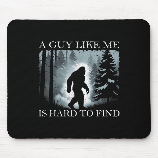 Mousepad Bigfoot Engraçado Um Cara Como Eu é Difícil de Enc (Frente)