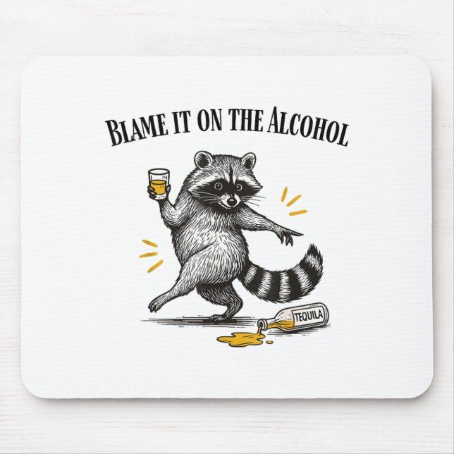 Mousepad Blame It On The Alcohol Drunk Raccoon Meme Trashed (Frente)