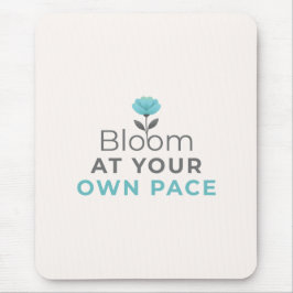 Mousepad Bloom at Your Own Pace Minimal Motivational Mouse 