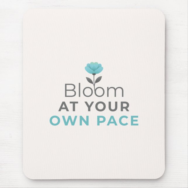 Mousepad Bloom at Your Own Pace Minimal Motivational Mouse  (Frente)