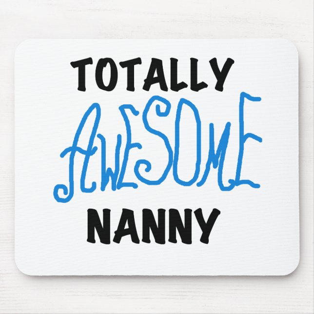 Mousepad Blue Totalmente Incrível Nanny T-shirts e presente (Frente)