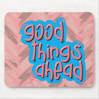 Mousepad boas coisas pela frente