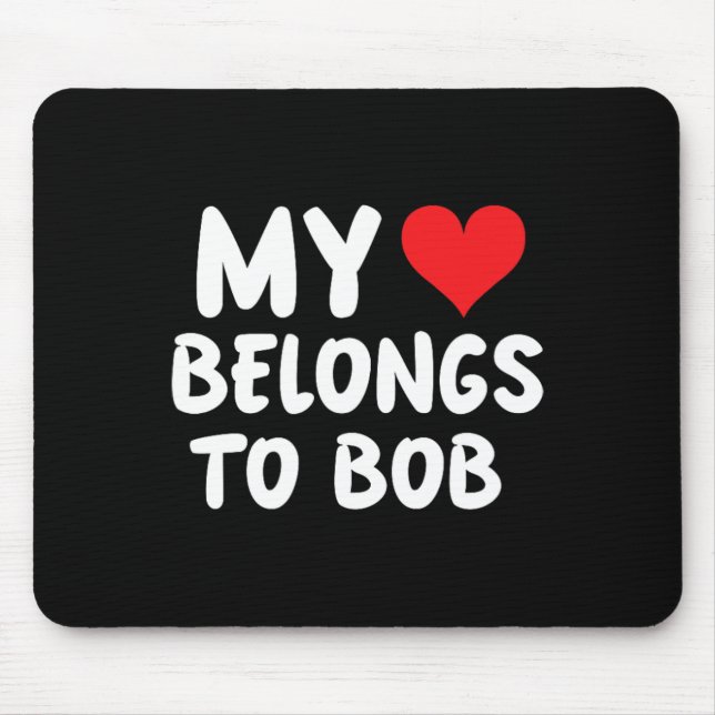 Mousepad Bob - Meu Coração Pertence a Bob - Amor  (Frente)