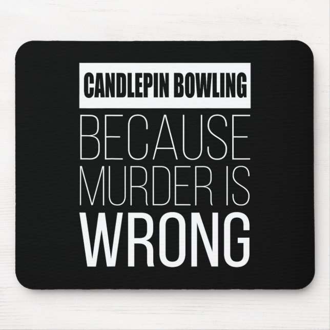 Mousepad Boliche De Candlepin Porque O Assassinato É Engraç (Frente)