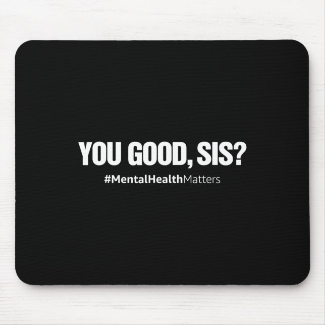 Mousepad Bom Sis Divertido Problemas de Saúde Mental Sensaç (Frente)