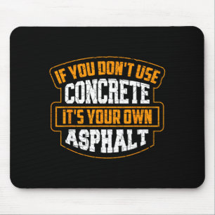 Mousepad Bonito Se Você Não Usa Concreto É Seu Próprio Asfa