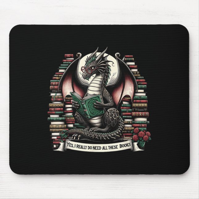 Mousepad Book Dragon Yes I Really Do Need All These Books  (Frente)