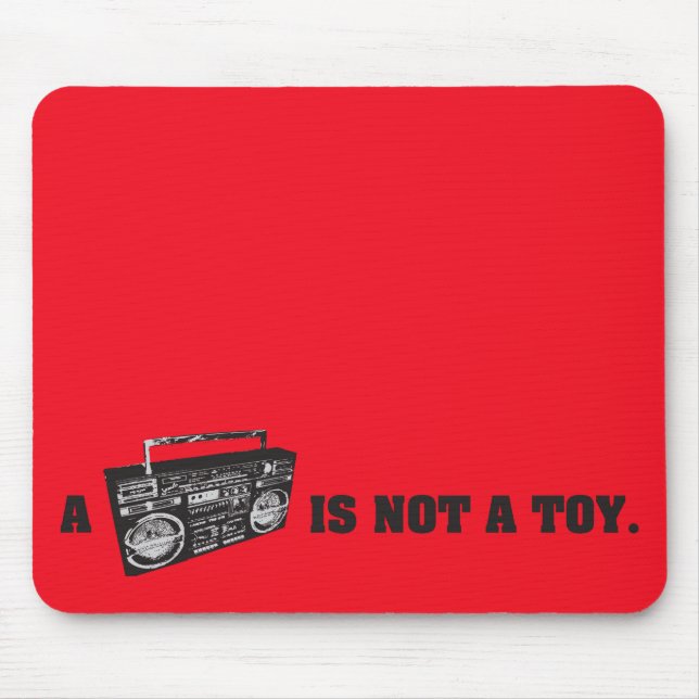 Mousepad Boombox não é um brinquedo (Frente)