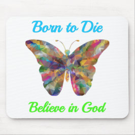 Mousepad Born to Die , believe in God