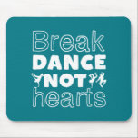Mousepad Break Dance Não Corações Dançarino Engraçado<br><div class="desc">Quebre Dança Não Corações. Design de dança engraçada para aqueles que adoram dançar quando ouvem a música. Legal e fofa mercadoria de dança para aqueles que amam dança de rua e música de hip hop. Perfeito para celebrar o baile no Dia Nacional da Dança. presente de Natal e excelente para...</div>