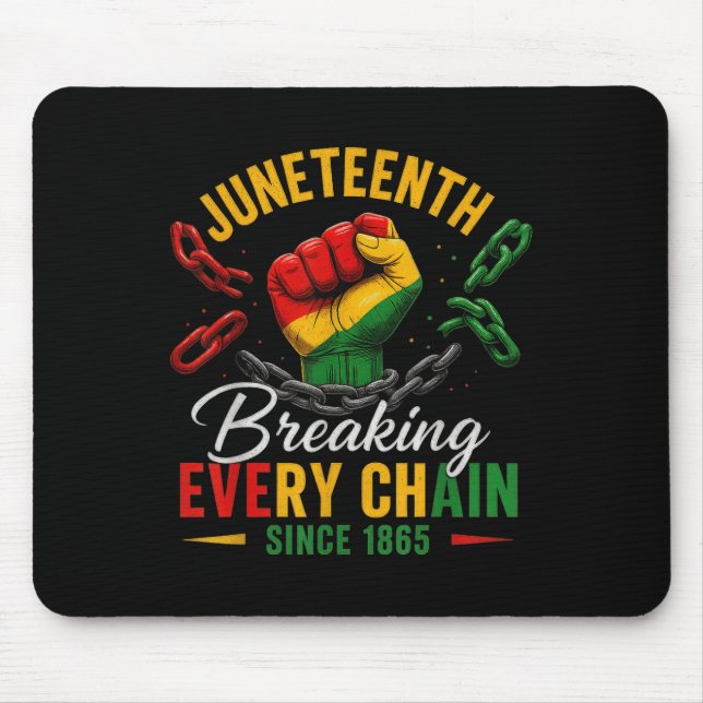 Mousepad Breaking Every Chain Since 1865 Women Men Juneteen (Frente)
