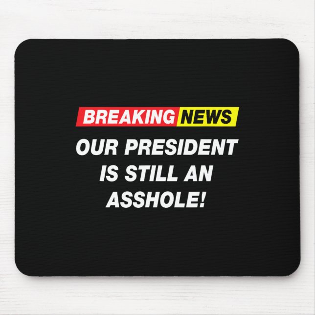 Mousepad Breaking News Nosso Presidente Anti Trump Engraçad (Frente)