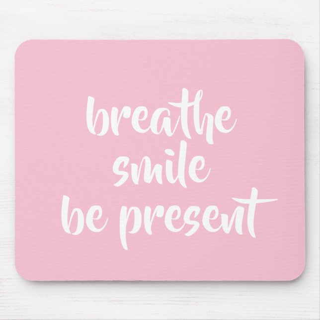 Mousepad Breathe Smile Be Present Pink Afirmation Cote (Frente)