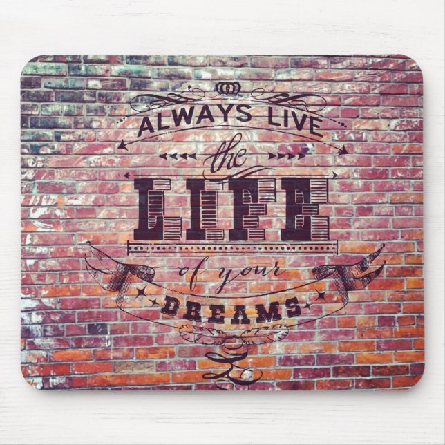 Mousepad Brick Wall vive sempre a vida dos seus sonhos (Frente)