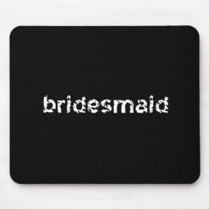 Mousepad Bridesmaid