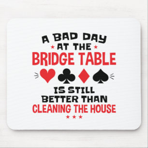 Mousepad Bridge Player Engraçado Citação no Dia Mau Na Mesa