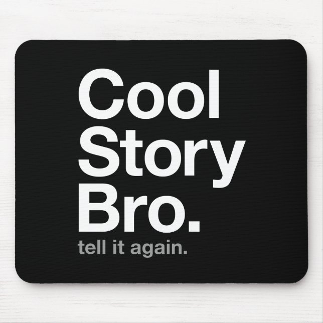 Mousepad bro legal da história. diga-o outra vez (Frente)