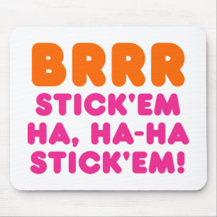 MOUSEPAD BRRR OS ATIRE HÁ, HA-HA VINCULE-OS!