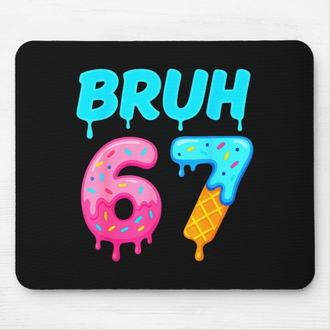 Mousepad Bruh 67 Drippy Ice Cream Donut Funny Essential  (Frente)