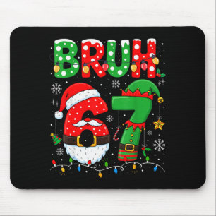 Mousepad Bruh 67 Seis Sete 6 7 Meme Natal Engraçado Menino