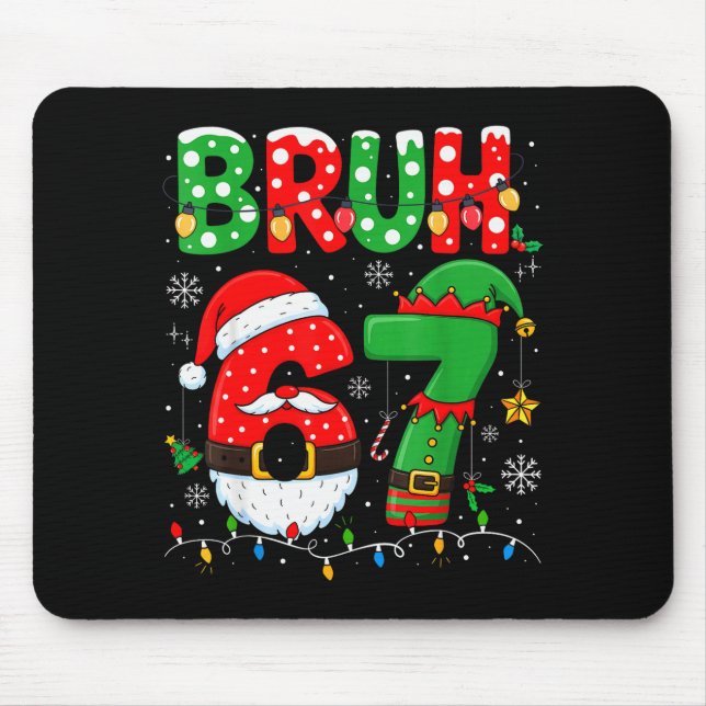 Mousepad Bruh 67 Seis Sete 6 7 Meme Natal Engraçado Menino  (Frente)