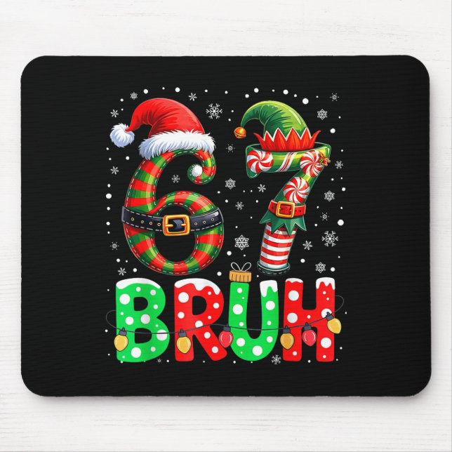 Mousepad Bruh 67 Six Seven 6 7 Meme Christmas Funny Boy Gir (Frente)