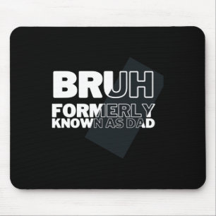Mousepad Bruh Anteriormente Conhecido Como Dias de os pais