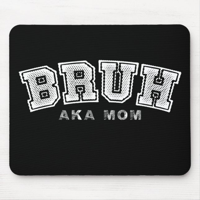Mousepad Bruh, conhecido como Mãe, Dia das Mães Engraçado,  (Frente)