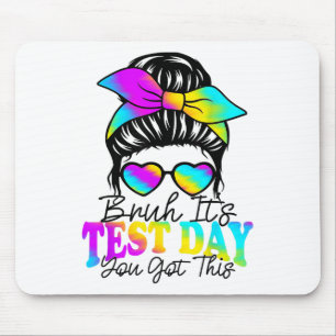 Mousepad Bruh É O Dia De Teste Que Você Tem Este Professor