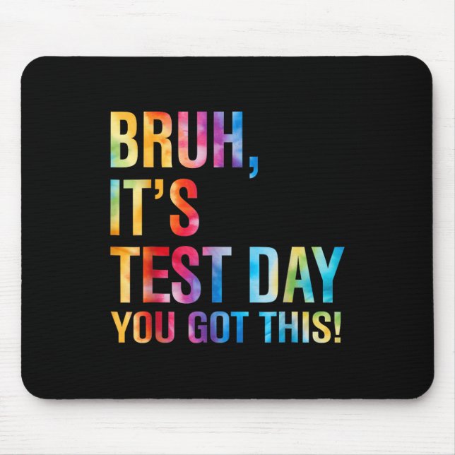 Mousepad Bruh É O Dia De Teste Que Você Tem Este Professor  (Frente)